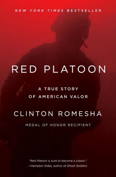 Red Platoon: A True Story of American Valor - Clinton Romesha - Books - Penguin Publishing Group - 9781101984338 - May 2, 2017