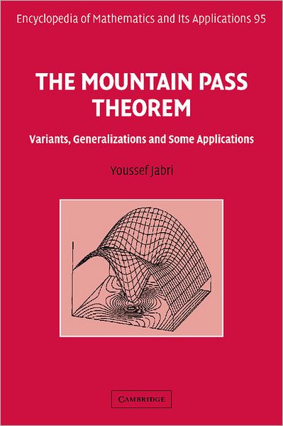 Cover for Jabri, Youssef (Mohammed First University, Oujda) · The Mountain Pass Theorem: Variants, Generalizations and Some Applications - Encyclopedia of Mathematics and its Applications (Paperback Book) (2011)