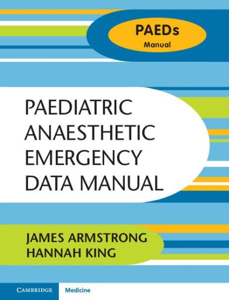 Cover for James Armstrong · Paediatric Anaesthetic Emergency Data Manual (Spiral Book) (2015)