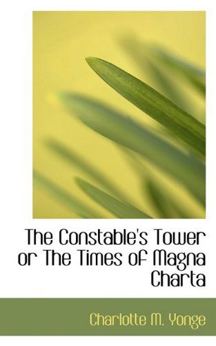 Cover for Charlotte M. Yonge · The Constable's Tower or the Times of Magna Charta (Paperback Book) (2009)