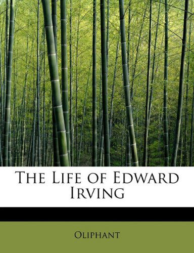 Cover for Margaret Wilson Oliphant · The Life of Edward Irving (Paperback Book) (2011)