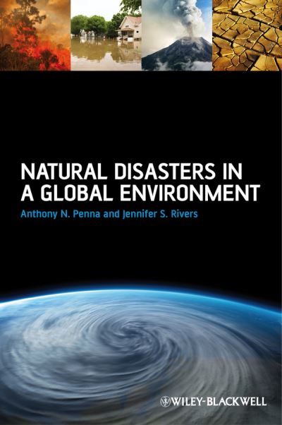 Cover for Penna, Anthony N. (Northeastern University, USA) · Natural Disasters in a Global Environment (Paperback Book) (2013)