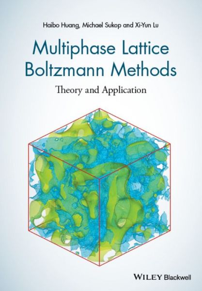 Cover for Huang, Haibo (University of Science and Technology of China) · Multiphase Lattice Boltzmann Methods: Theory and Application (Hardcover Book) (2015)