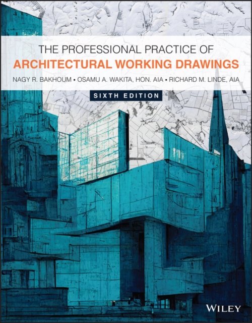 Cover for Bakhoum, Nagy R. (Obelisk Architects in Torrance, CA) · The Professional Practice of Architectural Working Drawings (Paperback Book) (2024)
