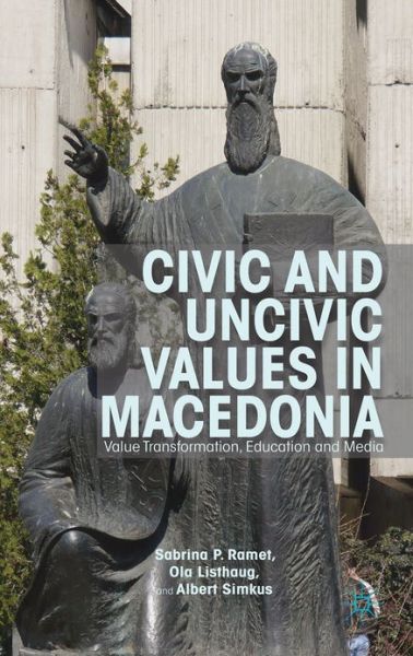 Cover for Sabrina P. Ramet · Civic and Uncivic Values in Macedonia: Value Transformation, Education and Media (Inbunden Bok) (2013)