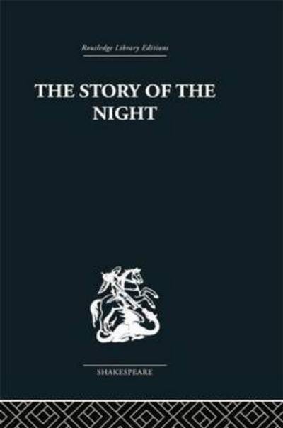 The Story of the Night: Studies in Shakespeare's Major Tragedies - John Holloway - Bøker - Taylor & Francis Ltd - 9781138010338 - 15. august 2014