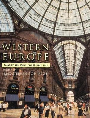 Cover for Max Schulze · Western Europe: Economic and Social Change since 1945 (Hardcover Book) (2016)