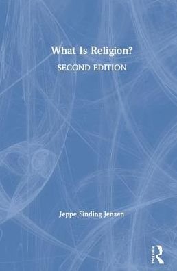 Cover for Jeppe Sinding Jensen · What Is Religion? (Hardcover Book) (2019)