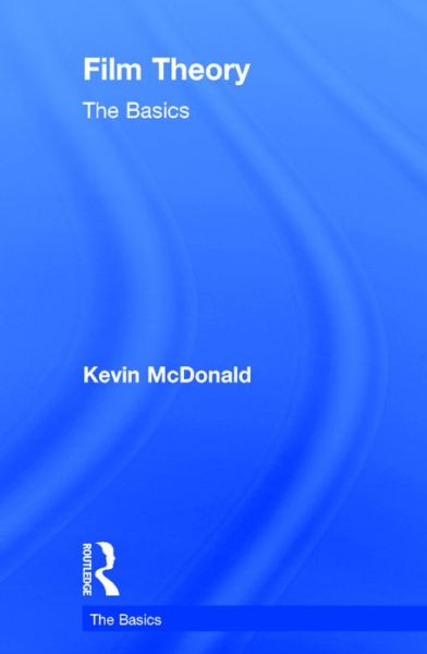 Cover for Kevin McDonald · Film Theory: The Basics - The Basics (Hardcover Book) (2016)