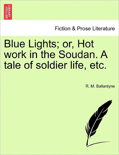 Cover for Robert Michael Ballantyne · Blue Lights; Or, Hot Work in the Soudan. a Tale of Soldier Life, Etc. (Taschenbuch) (2011)