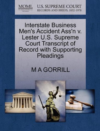 Cover for M a Gorrill · Interstate Business Men's Accident Ass'n V. Lester U.s. Supreme Court Transcript of Record with Supporting Pleadings (Paperback Bog) (2011)
