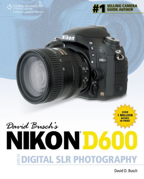 Cover for David Busch · David Busch's Nikon D600 Guide to Digital SLR Photography (Paperback Book) (2013)