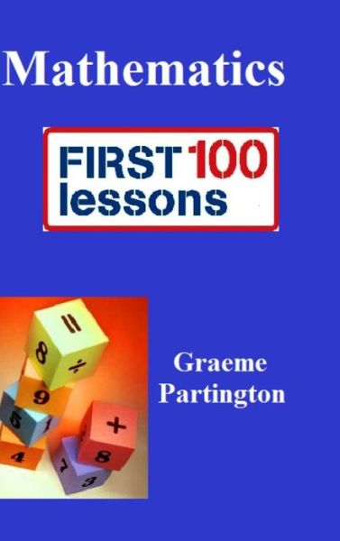 Cover for Graeme Partington · Mathematics: First 100 Lessons (Gebundenes Buch) (2015)