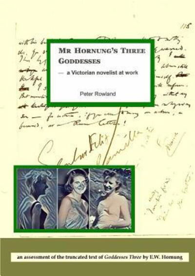 Cover for Peter Rowland · Mr Hornung's Three Goddesses - a Victorian novelist at work (Paperback Book) (2017)