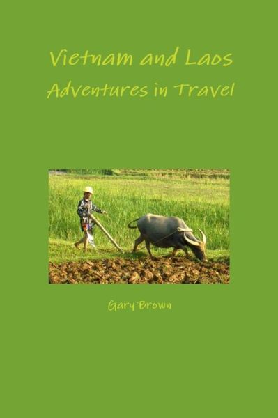 Cover for Gary Brown · Vietnam and Laos - Adventures in Travel (Book) (2015)