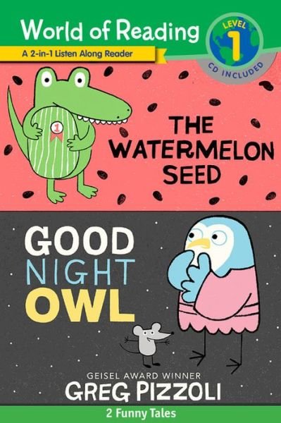 Cover for Greg Pizzoli · The World of Reading Watermelon Seed and Good Night Owl 2-in-1 Reader: 2 Funny Tales! (Pocketbok) (2019)