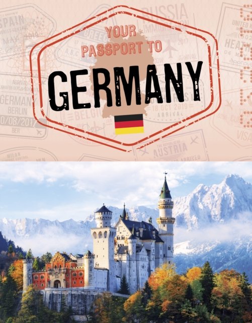 Cover for Nancy Dickmann · Your Passport to Germany - World Passport (Hardcover Book) (2023)