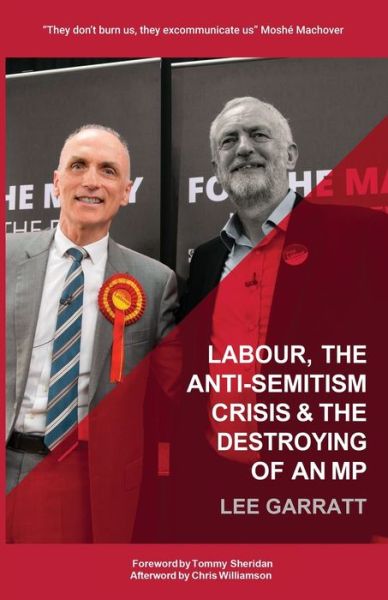 Cover for Lee Garratt · Labour, the Anti-Semitism Crisis &amp; the Destroying of an MP (Paperback Book) (2021)