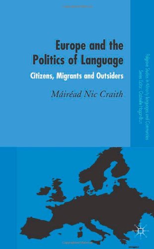 Cover for Mairead Nic Craith · Europe and the Politics of Language: Citizens, Migrants and Outsiders - Palgrave Studies in Minority Languages and Communities (Hardcover Book) (2005)