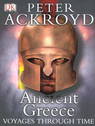 Cover for Peter Ackroyd · Ancient Greece - Peter Ackroyd Voyages Through Time S. (Inbunden Bok) (2005)