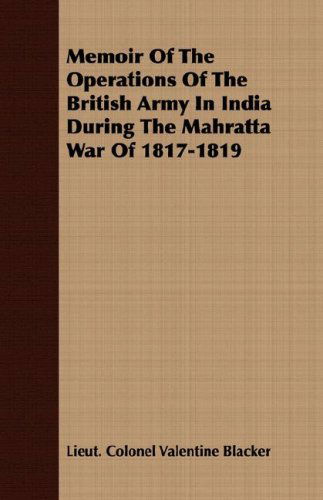 Cover for Lieut. Colonel Valentine Blacker · Memoir of the Operations of the British Army in India During the Mahratta War of 1817-1819 (Taschenbuch) (2007)