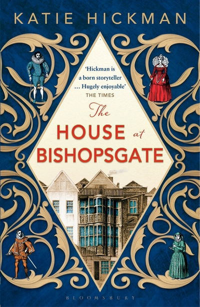 The House at Bishopsgate - Katie Hickman - Books - Bloomsbury Publishing PLC - 9781408843338 - February 8, 2018