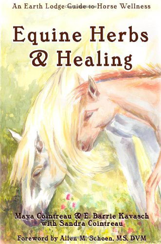 Cover for Maya Cointreau · Equine Herbs &amp; Healing: An Earth Lodge Guide to Horse Wellness (Paperback Book) (2005)