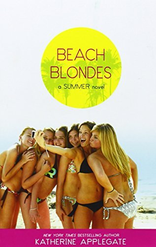 Cover for Katherine Applegate · Beach Blondes: June Dreams, July's Promise, August Magic (Summer) (Paperback Book) [Bind-up edition] (2008)