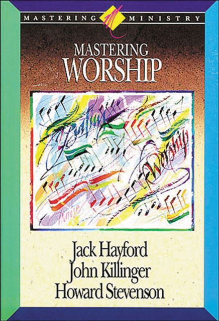 Cover for Jack W. Hayford · Mastering Ministry (Book) (2010)