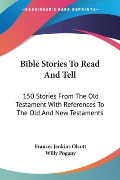 Cover for Frances Jenkins Olcott · Bible Stories to Read and Tell: 150 Stories from the Old Testament with References to the Old and New Testaments (Paperback Book) (2006)