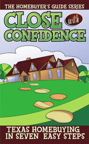 Cover for Carl Pipoly · Close with Confidence: Texas Homebuyers 7 Easy Steps to the Best Deal (Paperback Book) (2006)