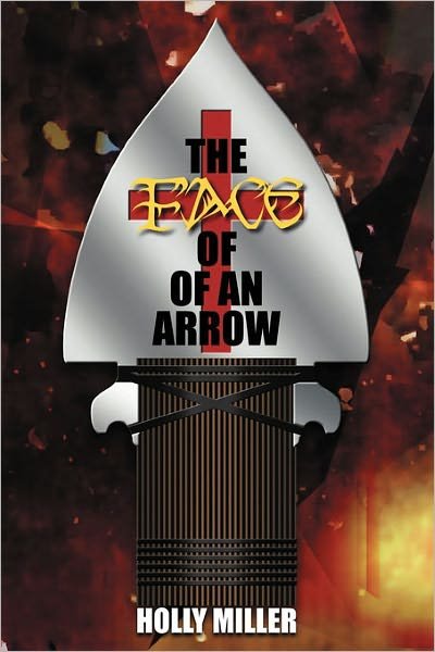 Cover for Holly Miller · The Face of an Arrow (Pocketbok) (2011)