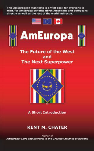 Cover for Kent Chater-knight · Ameuropa: the Future of the West and the Next Superpower (Paperback Book) (2007)