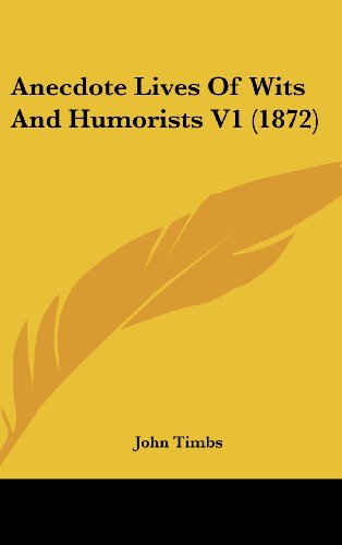 Cover for John Timbs · Anecdote Lives of Wits and Humorists V1 (1872) (Hardcover Book) (2008)