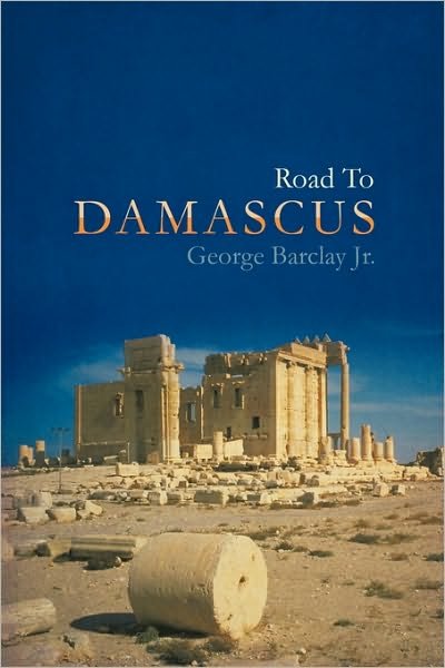 Cover for George Barclay Jr · Road  to Damascus (Paperback Book) (2009)