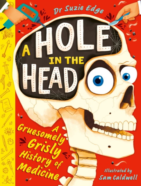 Cover for Suzie Edge · A Hole in the Head: A gruesomely grisly history of medical firsts (Paperback Book) (2025)