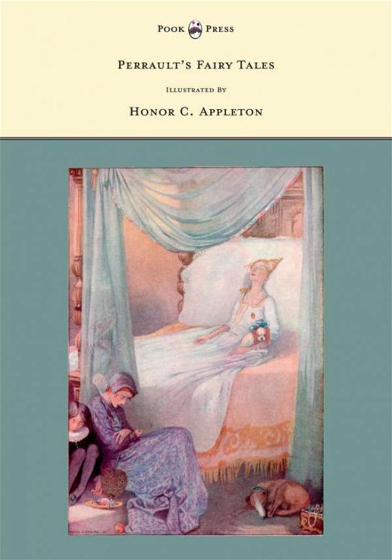 Perrault's Fairy Tales - Illustrated by Honor C. Appleton - Charles Perrault - Boeken - Pook Press - 9781446533338 - 17 juni 2011