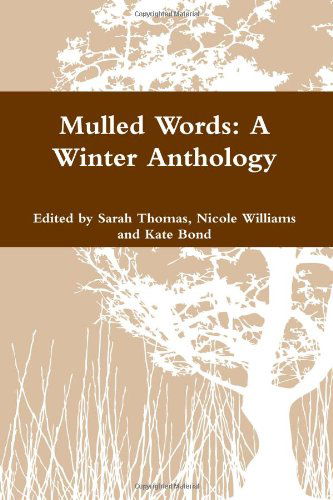 Cover for Sarah Thomas · Mulled Words: a Winter Anthology (Paperback Book) (2010)