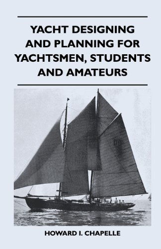 Cover for Howard I. Chapelle · Yacht Designing and Planning for Yachtsmen, Students and Amateurs (Pocketbok) (2011)