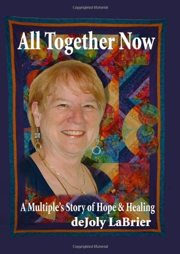 Cover for Dejoly Labrier · All Together Now: a Multiple's Story of Hope and Healing (Paperback Bog) (2009)
