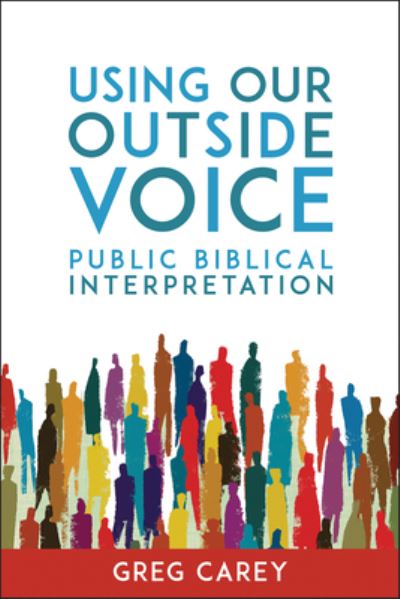 Cover for Greg Carey · Using Our Outside Voice (Book) (2020)