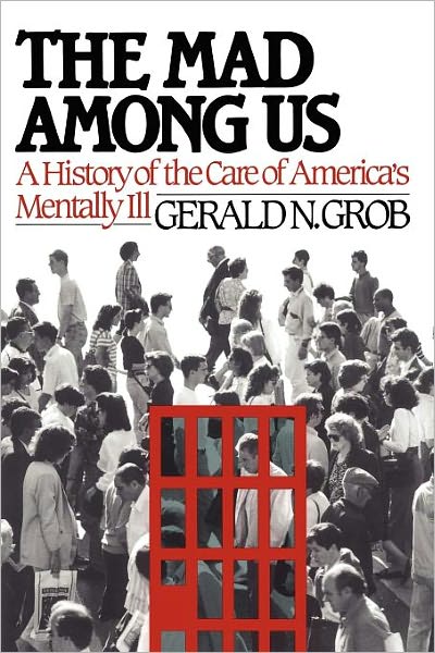 Cover for Gerald N Grob · Mad Among Us (Taschenbuch) (2011)