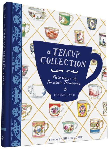 Cover for Kathleen Morris · A Teacup Collection: Paintings of Porcelain Treasures (Hardcover Book) (2015)