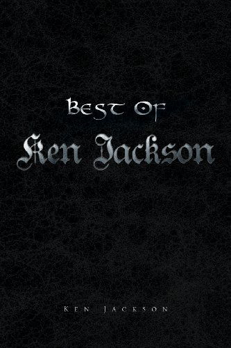 Best of Ken Jackson - Ken Jackson - Książki - Xlibris, Corp. - 9781453520338 - 30 czerwca 2010