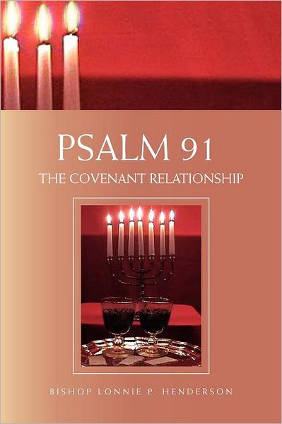 Cover for Bishop Lonnie P Henderson · Psalm 91:the Covenant Relationship (Paperback Book) (2010)