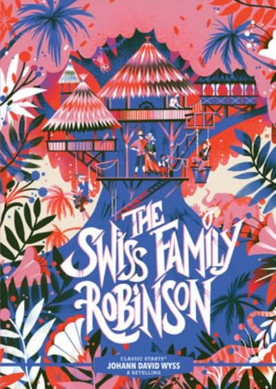 Cover for Johann David Wyss · Classic Starts®: The Swiss Family Robinson - Classic Starts® (Hardcover Book) (2022)