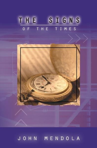 Cover for John Mendola · The Signs of the Times (Paperback Book) (2006)