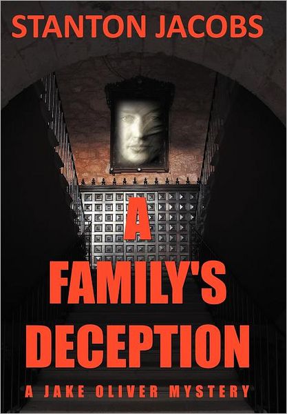 Cover for Stanton Jacobs · A Family's Deception: a Jake Oliver Mystery (Hardcover Book) (2012)