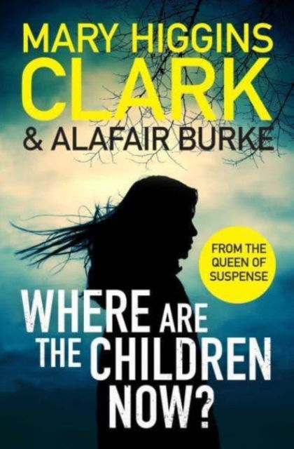 Cover for Mary Higgins Clark · Where Are The Children Now?: Return to where it all began with the bestselling Queen of Suspense (Gebundenes Buch) (2023)