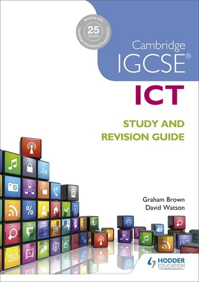 Cover for Graham Brown · Cambridge IGCSE ICT Study and Revision Guide (Paperback Book) (2017)